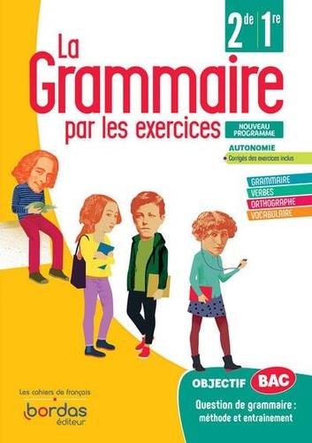 La grammaire par les exercices 2de/1re. Cahier d'exercices élève, Edition 2020