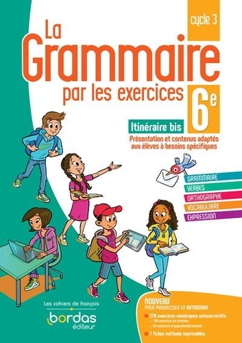 La grammaire par les exercices 6e itinéraire bis. Cahier de l'élève