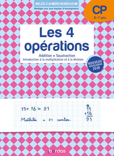Les 4 opérations CP 6-7 ans. Addition, soustraction, introduction à la multiplication et la division, Edition 2019