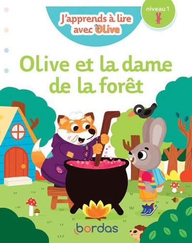 J'apprends à lire avec Olive : Olive et la dame de la forêt. Niveau 1