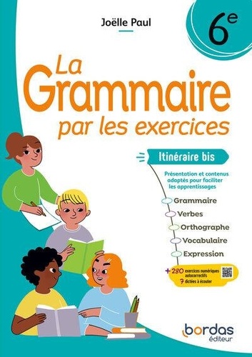 La Grammaire par les exercices 6e Itinéraire bis. Edition 2024