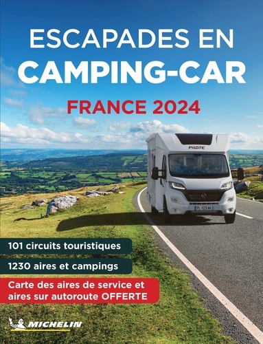 Escapades en camping-car France. Edition 2024. Avec 1 Plan détachable