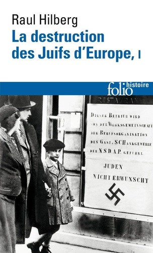 La destruction des Juifs d'Europe. Tome 1