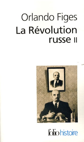 La Révolution russe. 1891-1924 : la tragédie d'un peuple Tome 2