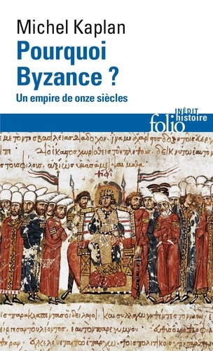Pourquoi Byzance ? Un empire de onze siècles