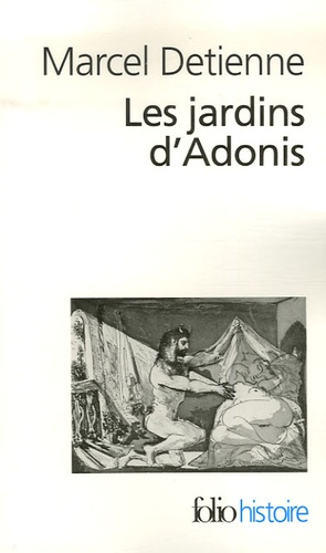 Les jardins d'Adonis. La mythologie des parfums et des aromates en Grèce, Edition revue et augmentée