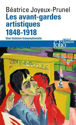 Les avant-gardes artistiques 1848-1920. Une histoire transnationale