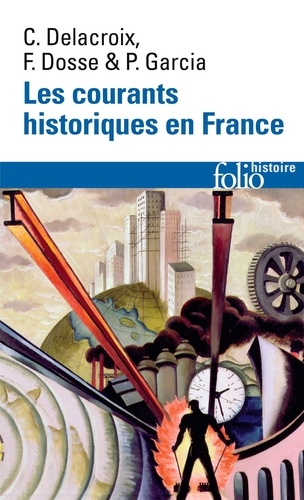 Les courants historiques en France. XIXe-XXe siècle, Edition revue et augmentée