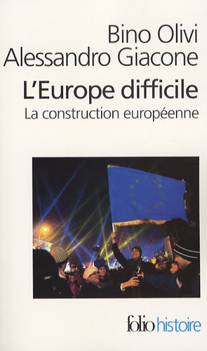 L'Europe difficile. Histoire politique de la construction européenne, Edition revue et augmentée
