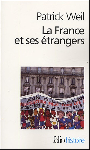 La France et ses étrangers. L'aventure d'une politique de l'immigration de 1938 à nos jours