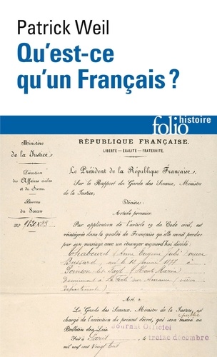 Qu'est-ce qu'un Français ? Histoire de la nationalité française depuis la Révolution, Edition revue et augmentée