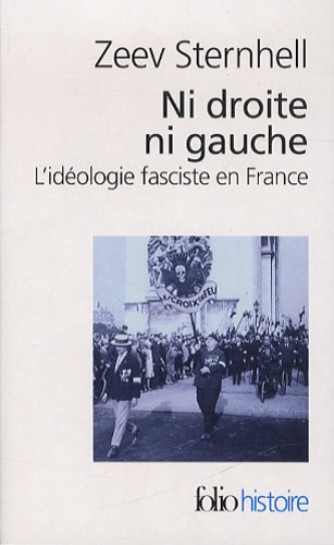 Ni droite ni gauche . L'idéologie fasciste en France, 4e édition revue et augmentée