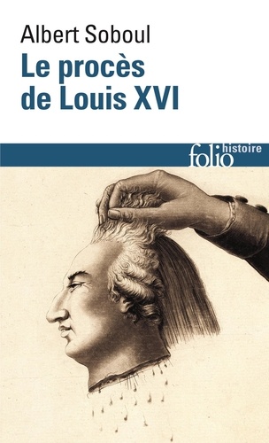 Le procès de Louis XVI. Edition 2014
