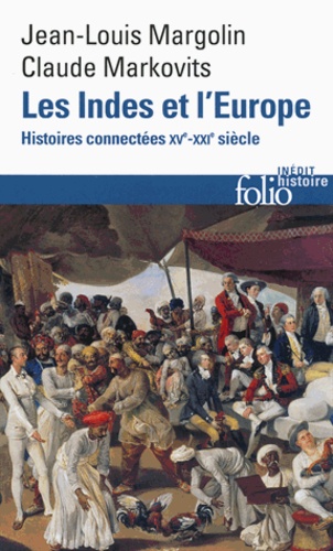 Les Indes et l'Europe. Histoires connectées XVe-XXIe siècle
