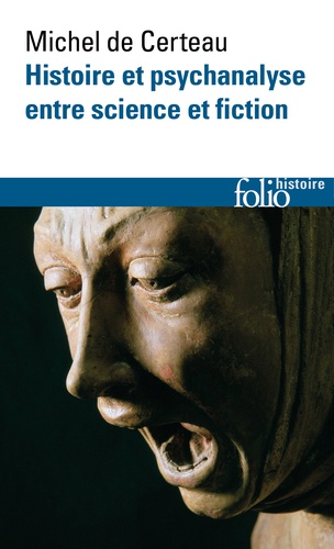 Histoire et psychanalyse entre science et fiction. Précédé de Un chemin non tracé, 3e édition revue et augmentée