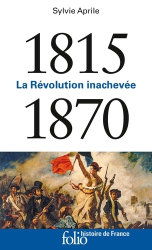 1815-1870. La révolution inachevée