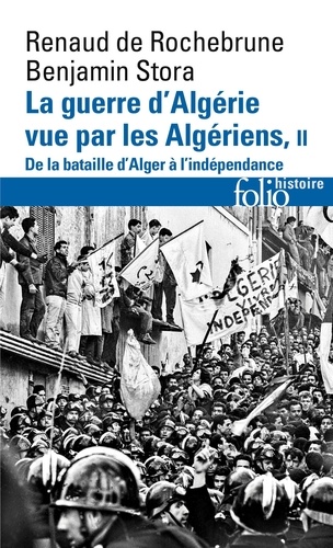 La guerre d'Algérie vue par les Algériens. Tome 2, De la bataille d'Alger à l'Indépendance