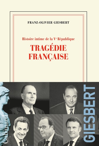Histoire intime de la Ve République Tome 3 : Tragédie française