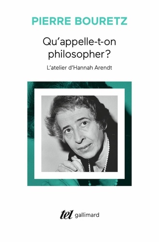 Qu'appelle-t-on philosopher ? L'atelier d'Hannah Arendt