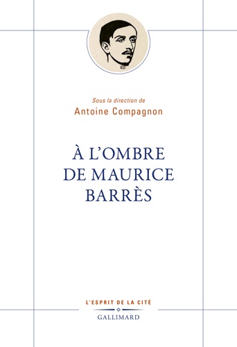 A l’ombre de Maurice Barrès