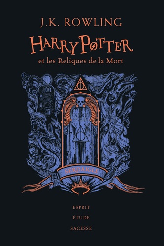 Harry Potter et les reliques de la mort. Edition Serdaigle