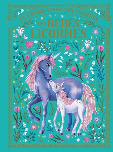Le grand livre des licornes : Les bébés licornes