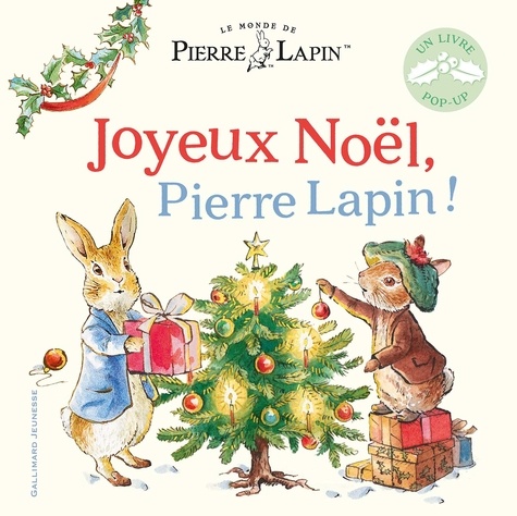 Le monde de Pierre Lapin : Joyeux Noël, Pierre Lapin ! Un livre pop-up