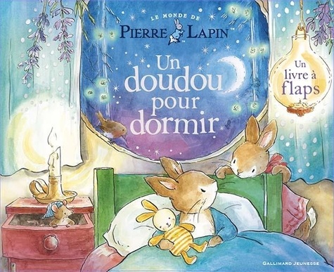 Le monde de Pierre Lapin : Un doudou pour dormir. Un livre à flaps