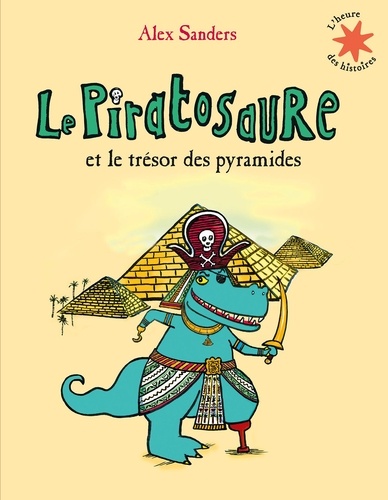 Le Piratosaure : Le Piratosaure et le trésor des pyramides