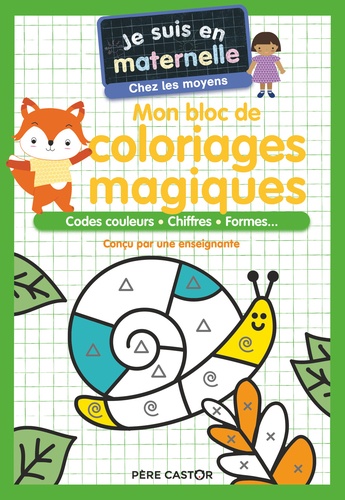 Je suis en maternelle : Mon bloc de coloriages magiques. Codes couleurs, chiffres, formes...