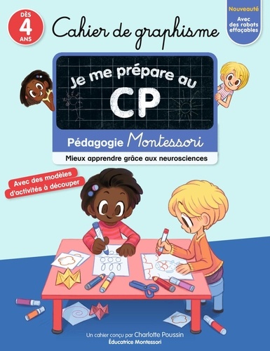 Cahier de graphisme Je me prépare au CP. Pédagogie Montessori, mieux apprendre grâce aux neurosciences, Edition 2022