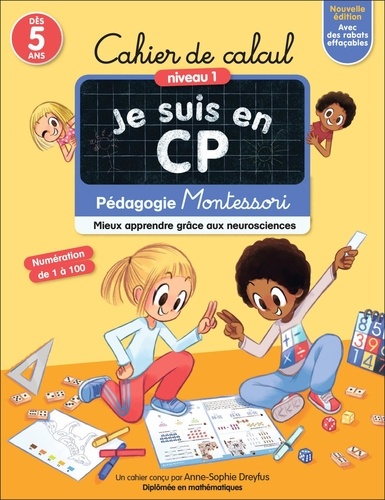 Cahier de Calcul Je suis en CP Niveau 1. Pédagogie Montessori, mieux apprendre grâce aux neurosciences, Edition 2022