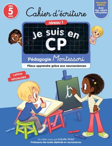 Cahier d'écriture Je suis en CP Niveau 1. Pédagogie Montessori, mieux apprendre grâce aux neurosciences, Edition 2022