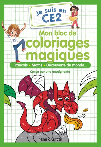 Je suis en CE2 : Mon bloc de coloriages magiques. Français, maths, découverte du monde...