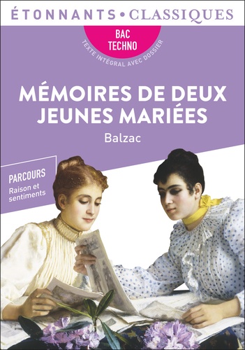 Mémoires de deux jeunes mariées. Bac de français 2024 1re technologiques - Parcours : raison et sentiments, Edition 2022-2023