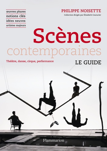 Scènes contemporaines. Théâtre, Danse, Cirque, Performance