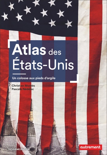 Atlas des Etats-Unis. Un colosse aux pieds d’argile, 3e édition