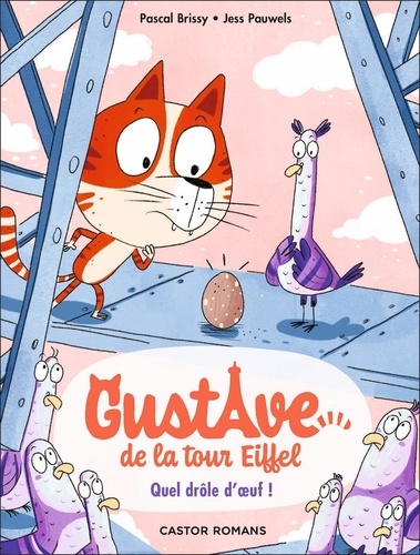 Gustave de la Tour Eiffel Tome 3 : Quel drôle d'oeuf !