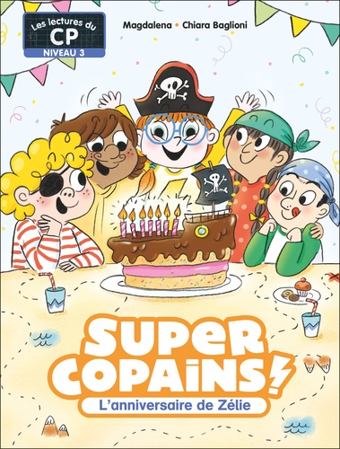 Super Copains ! Tome 3 : L'anniversaire de Zélie