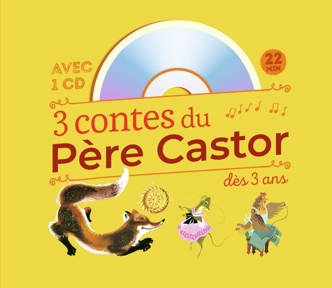 3 contes du Père Castor à écouter dès 3 ans. Roule Galette ; Poule Rousse ; La plus mignonne des petites souris, avec 1 CD audio