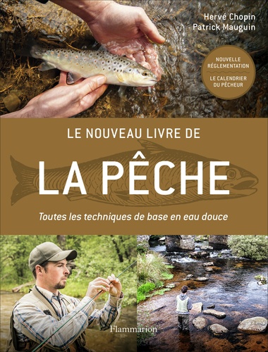 Le nouveau livre de la pêche. Toutes les techniques de base en eau douce