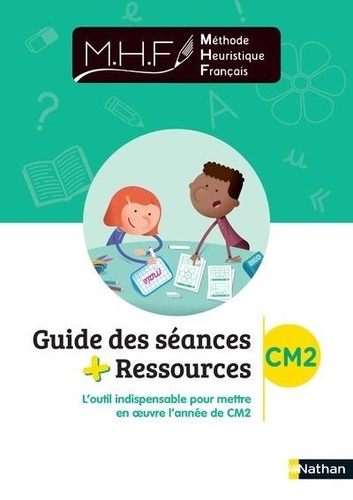 Méthode Heuristique Français CM2. Guide des séances + ressources, Edition 2021
