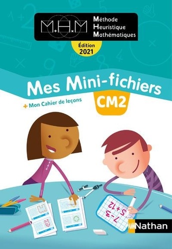 Méthode Heuristique Mathématiques CM2. Mes mini-fichiers + mon cahier de leçons, Edition 2021