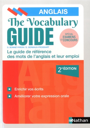 The Vocabulary Guide. Les mots anglais et leur emploi, 2e édition, Edition bilingue français-anglais