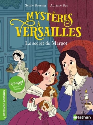 Mystères à Versailles : Le secret de Margot [ADAPTE AUX DYS