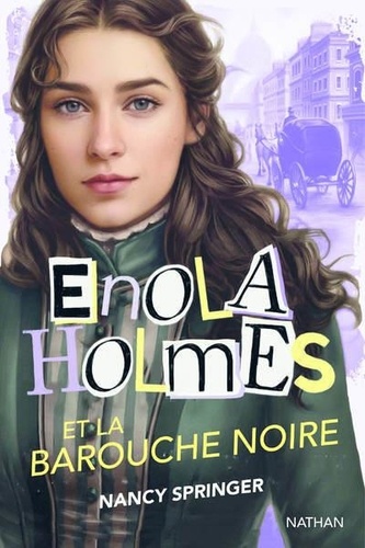 Les enquêtes d'Enola Holmes Tome 7 : Enola Holmes et la barouche noire