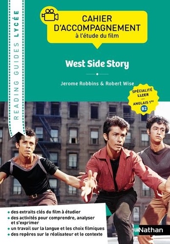 West side Story, Jerome Robbins & Robert Wise. Cahier d'accompagnement à la lecture de l'oeuvre intégrale LLCE anglais 1re B2