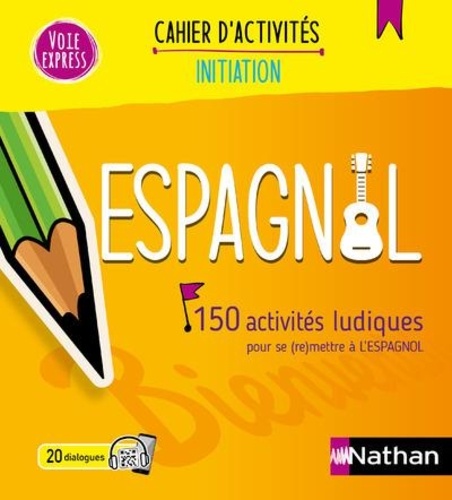 Espagnol - Cahier d'activités - Initiation (Voie express) 2024