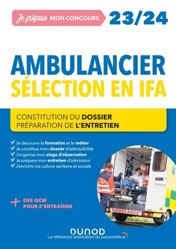 Ambulancier sélection en IFA. Ecrit + Oral, Edition 2023-2024