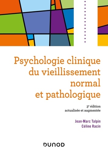 Psychologie clinique du vieillissement normal et pathologique. 3e édition actualisée